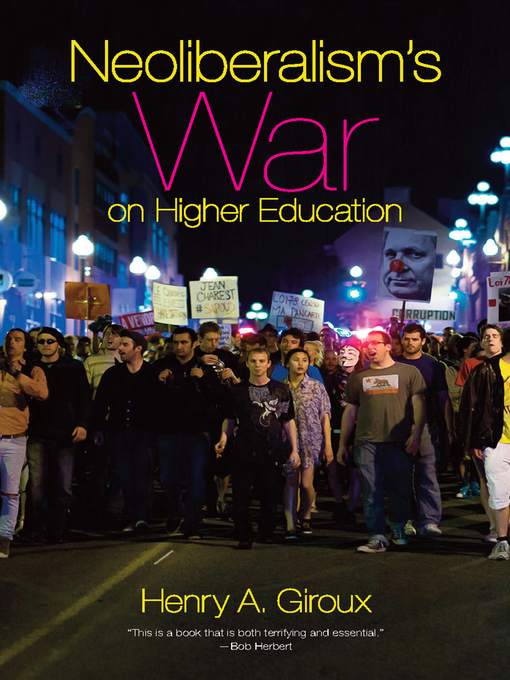 Title details for Neoliberalism's War on Higher Education by Henry A. Giroux - Available